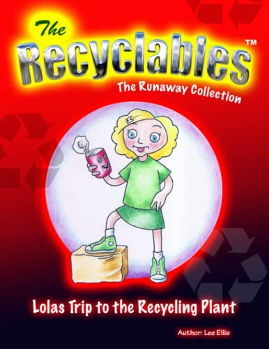 Ellis - Recyclables - Lolas Trip to the Recycling Plant  The Runaway C