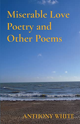 Whit - Miserable Love Poetry and Other Poems - New paperback or softba