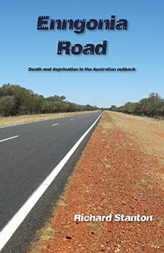 Stanton - Enngonia Road: Death and deprivation in the Australian outba