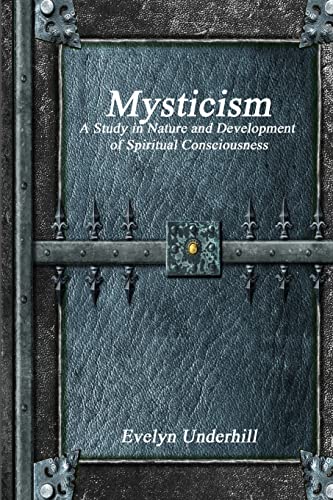 Underhill - Mysticism  A Study in Nature and Development of Spiritual