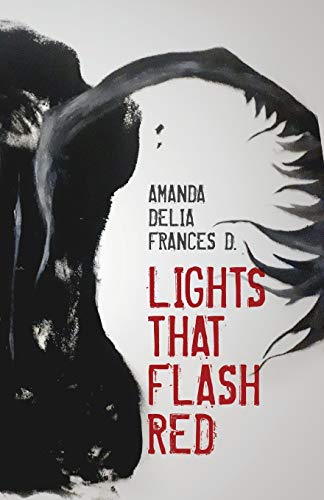 D. - Lights That Flash Red: Between the lines of all tragedies. - New