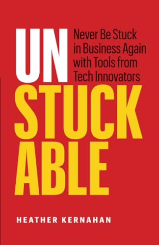 Kernahan - Unstuckable  Never Be Stuck in Business Again with Tools fr