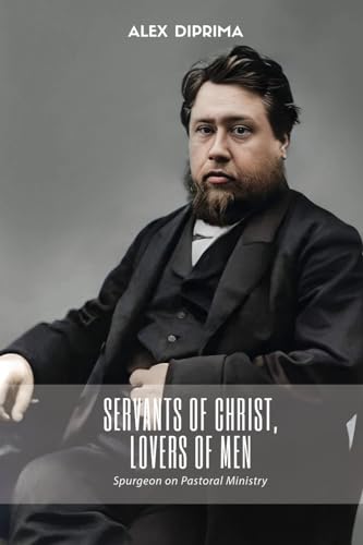 DiPrima - Servants of Christ, Lovers of Men   on Pastoral Ministry - N