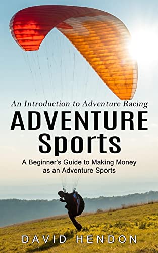 Hendon - Adventure Sports: An Introduction to Adventure Racing (A Begi