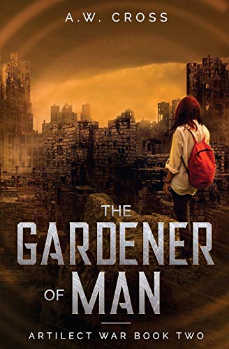 Cross - Gardener of Man  Artilect War Book Two - New paperback or soft