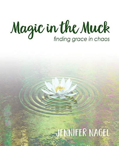 Nagel - Magic in the Muck  finding grace in chaos - New paperback or s
