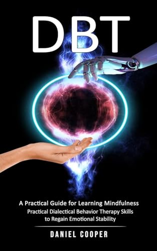 Cooper - Dbt  A Practical Guide for Learning Mindfulness (Practical Di
