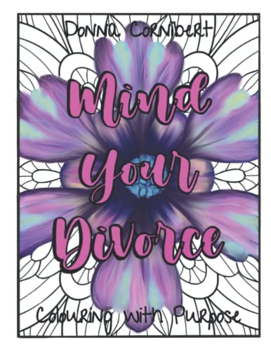 Cornibert - Mind Your Divorce  Empowering Women Through Separation & D