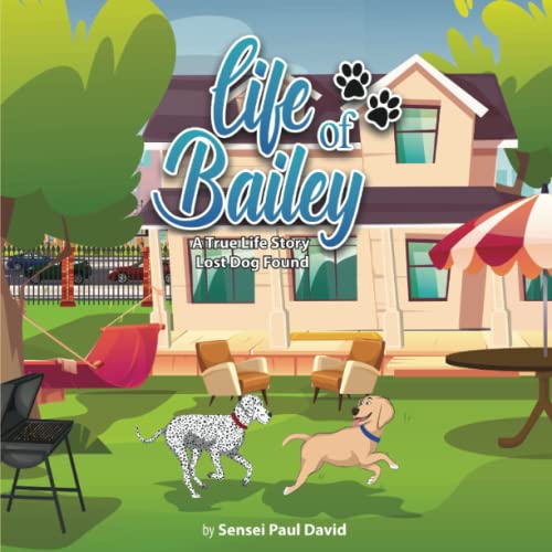 David - Life of Bailey A True Life Story  Lost Dog Found - New paperba