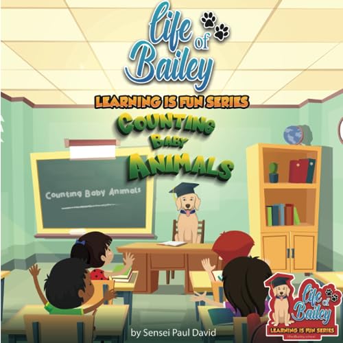 David - Life of Bailey Learning Is Fun Series: Counting Baby Animals -