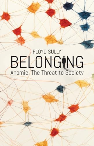 Sully - Belonging: Anomie: the Threat to Society - New paperback or so