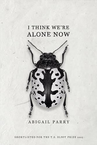 Abigail Parry - I Think We’re Alone Now - New Paperback