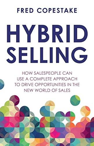 Copestak - Hybrid Selling  How salespeople can use a complete approach