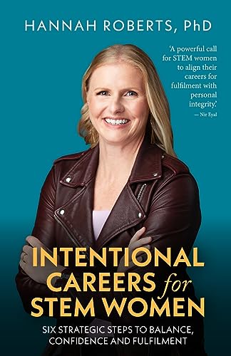 Hannah Roberts - Intentional Careers for STEM Women : Six strategic st