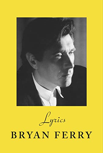 Bryan Ferry - Lyrics   The definitive collection of the Roxy Music fro