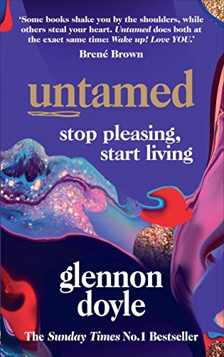 NA - Untamed   Stop Pleasing, Start Living  THE NO.1 SUNDAY TIMES BEST