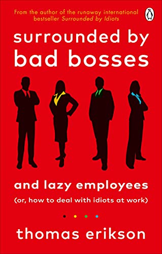omas Erikson - Surrounded by Bad Bosses and Lazy Employees   or, How t