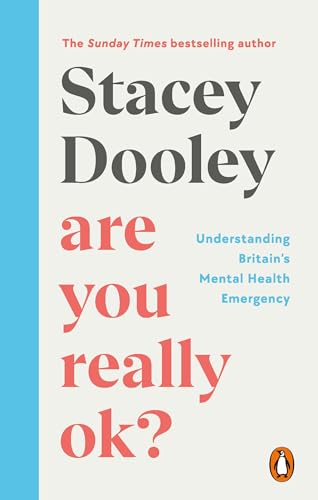 Stacey Dooley - Are You Really OK?   Understanding Britain's Menta