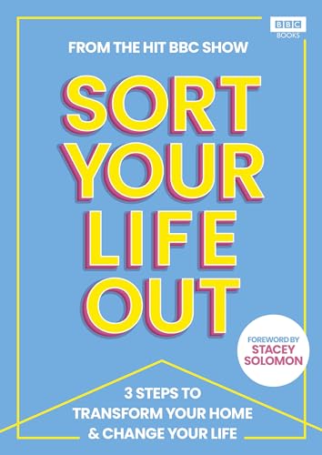 Stacey Solomon - SORT YOUR LIFE OUT   3 Steps to Transform Your Home &