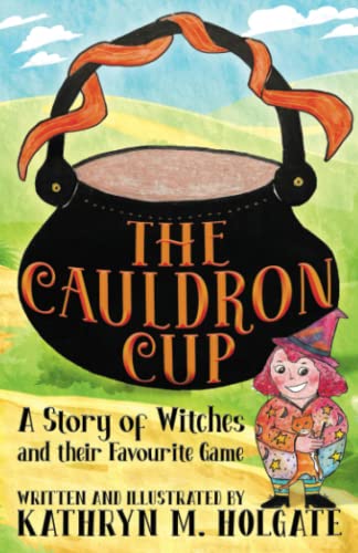 Holgat - Cauldron Cup  A Story of Witches and their Favourite Game - N