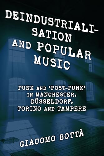 Bott? - Deindustrialisation and Popular Music   Punk and 'Post-Punk' i