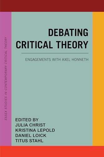 Christ - Debating Critical Theory   Engagements with Axel Honneth - Ne