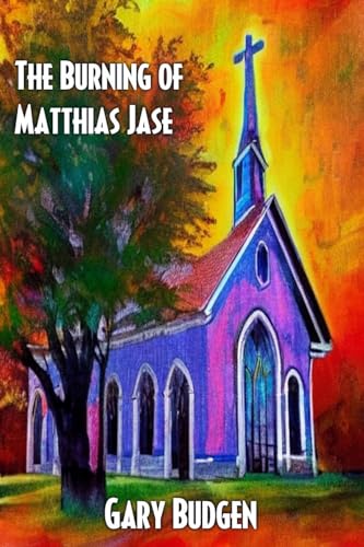 Budgen - Burning of Matthias Jase - New paperback or softback