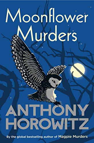Anthony Horowitz - Moonflower Murders   by the global bestselling auth