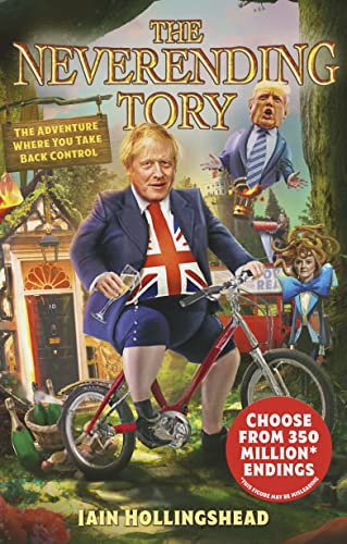 Iain Hollingshead - Boris Johnson  The Neverending Tory   The Adventur