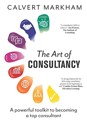 Calvert Markham - Art of Consultancy - New Paperback
