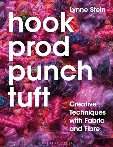 Lynne Stein - Hook, Prod, Punch, Tuft   Creative Techniques with Fabri
