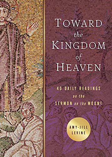 Levin - Toward the Kingdom of Heaven: 40 Daily Readings on the Sermon