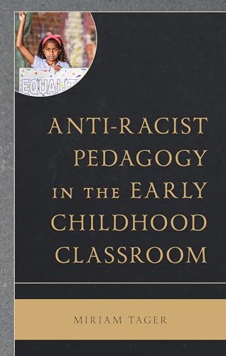 ager - Anti-racist Pedagogy in the Early Childhood Classroom - New har