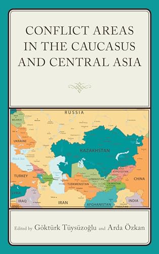?ys?zoglu - Conflict Areas in the Caucasus and Central Asia - New hard