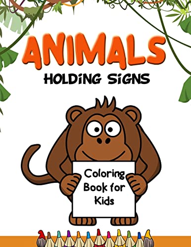 aylor - Animals Holding Signs Coloring Book for Kids  Fun Unique Creat