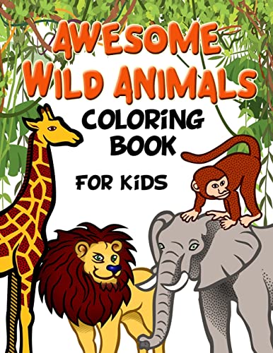 aylor - Awesome Wild Animals Coloring Book for Kids  All Ages , Toddle