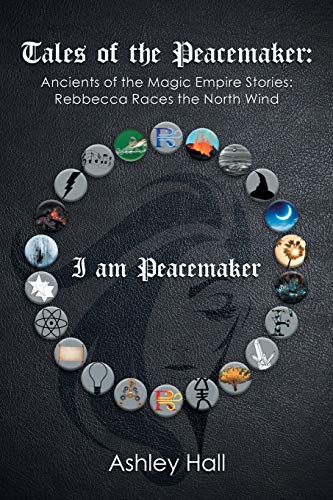 Hall - Tales of the Peacemaker: Ancients of the Magic Empire Stories: