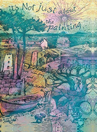Henfrey - It's Not Just About the Painting - New hardback or cased boo