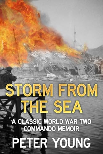 Young - Storm From the Sea: A Classic World War Two Commando Memoir -