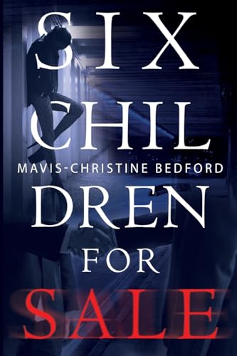 Mavis-Christine Bedf - Six Children For Sale - New Paperback