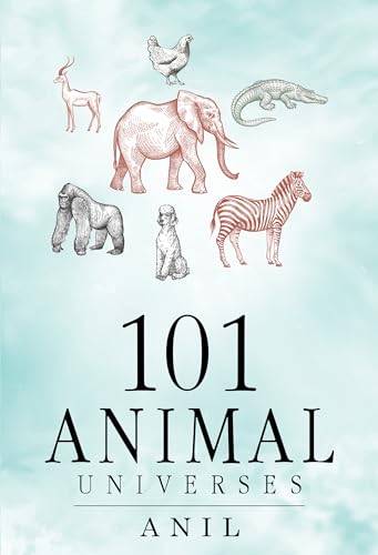 Anil - 101 Animal Universes - New Paperback