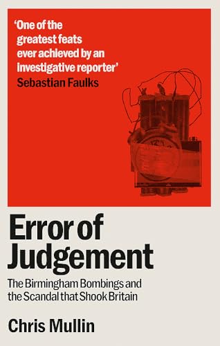 Chris Mullin - Error of Judgement   The Birmingham Bombings and the Sc