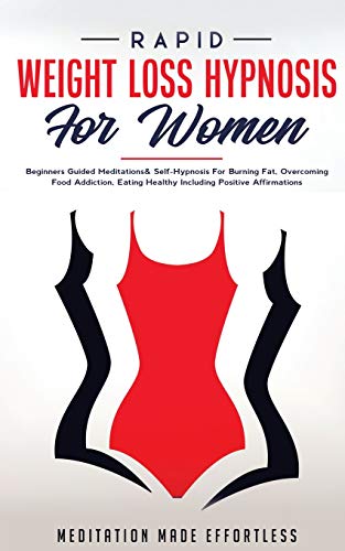 Meditation made effo - Rapid Weight Loss Hypnosis For Women: Beginners