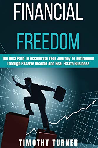 urner - Financial Freedom: The Best Path To Accelerate Your Journey To