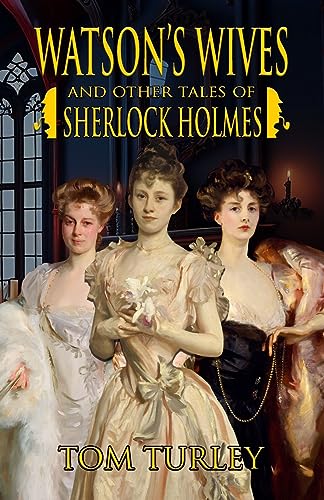 omas A Turley - Watson's Wives and Other Tales of Sherlock Holmes