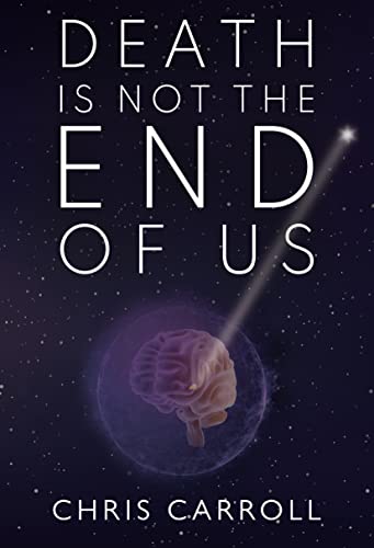 Chris Carroll - Death is Not the End of Us - New Paperback