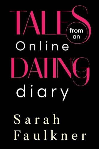 Sarah Faulkner - Tales From An Online Dating Diary - New Paperback