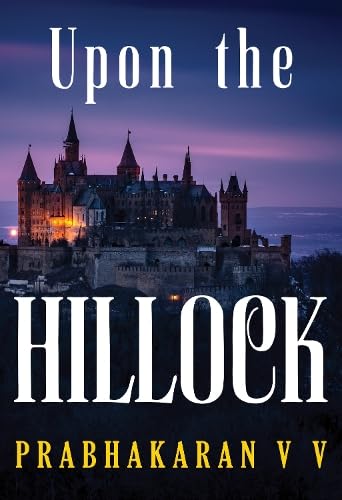 Prabhakaran V V - Upon the Hillock - New Paperback
