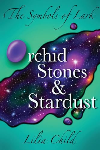 Lilia Child - Symbols of Lark  Orchid Stones and Stardust - New Paperb