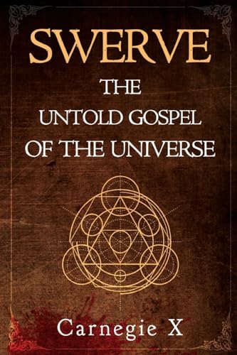 Carnegie X - Swerve - The Untold Gospel of the Universe - New Paperbac